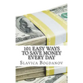 101 Easy Ways to Save Money Everyday