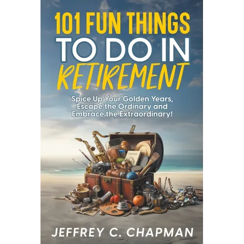 101 Fun Things to do in Retirement