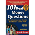 101 Real Money Questions: The African American Financial Question and Answer Book