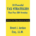 10 Powerful Tax Strategies That Pass IRS Scrutiny