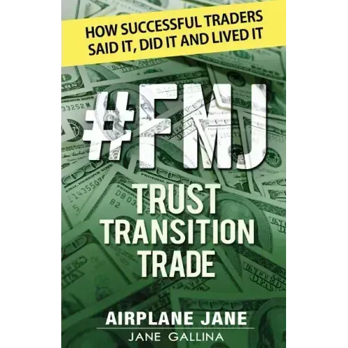 #FMJ Trust Transition Trade: How Successful Traders Said It, Did It and Lived It