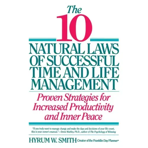 10 Natural Laws of Successful Time and Life Management